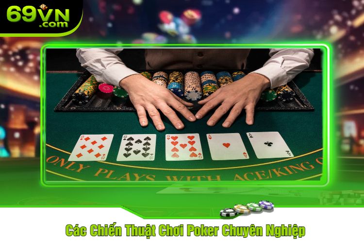 Các Chiến Thuật Chơi Poker Chuyên Nghiệp