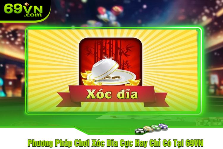 Phương Pháp Chơi Xóc Dĩa Cực Hay Chỉ Có Tại 69VN